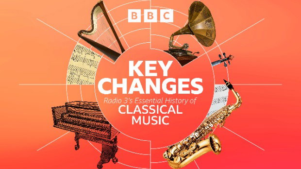 An orange background has a circle of instruments, with a piano, harp, grammaphone and saxophone. There are also scraps of sheet music in the circle. White text reads: “Key changes, Radio 3’s Essential History of Classical Music’. The BBC logo is in white at the top.
