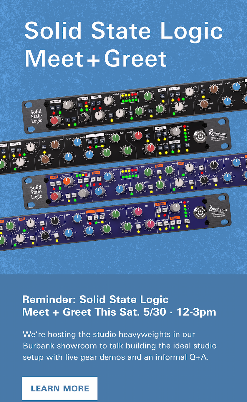 Join us in our Burbank showroom Sat 5/30 for a Solid State Logic Meet + Greet!
