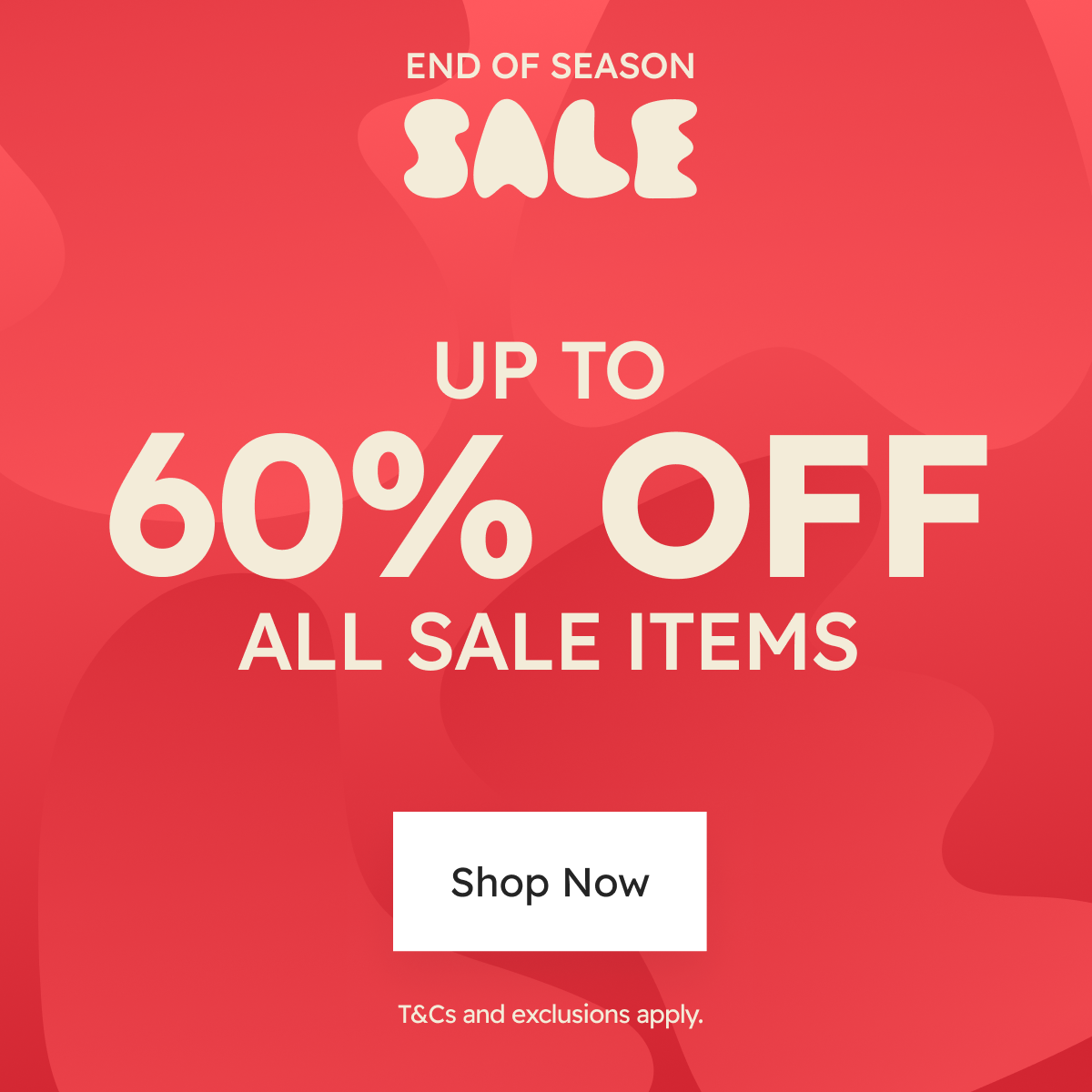 End of Season Sale. Up to 60% OFF All Sale Items.