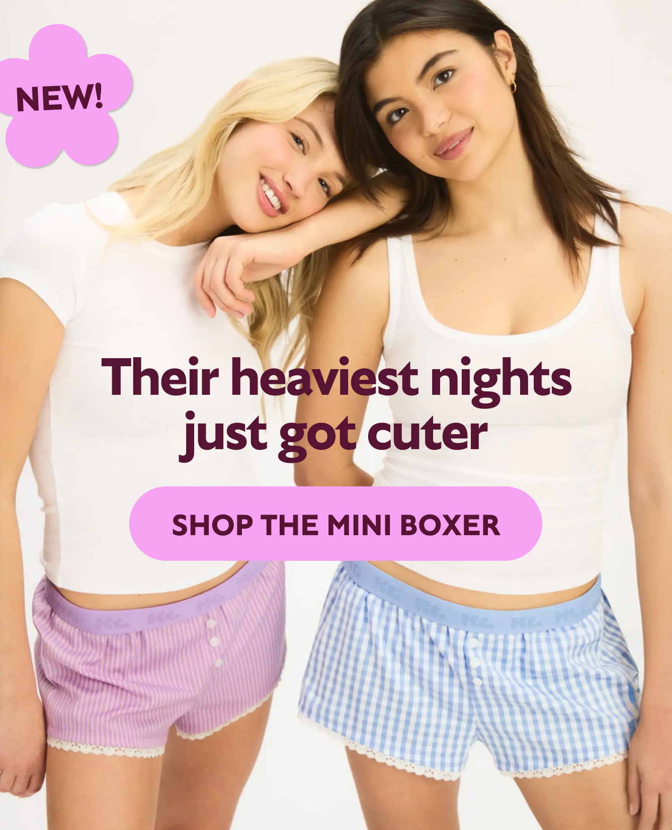 Their heaviest nights just got cuter. Shop the Mini Boxer. NEW!