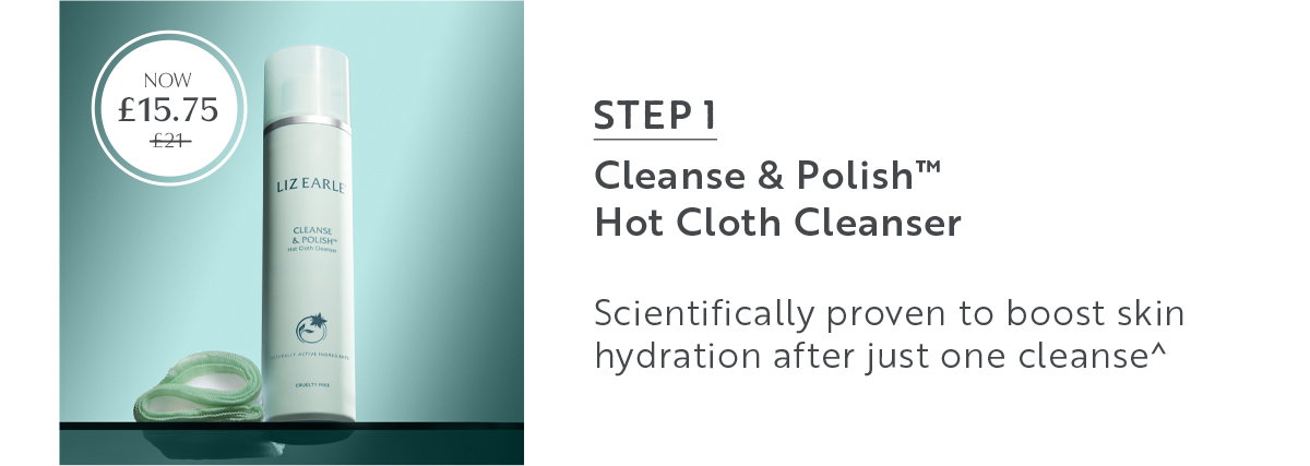 Cleanse & Polish™  Hot Cloth Cleanser   Scientifically proven to boost skin hydration after just one cleanse^ 