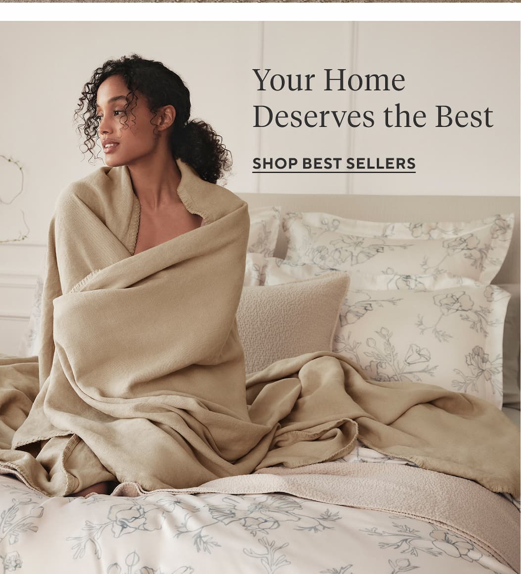 Your Home Deserves the Best Shop Best Sellers >