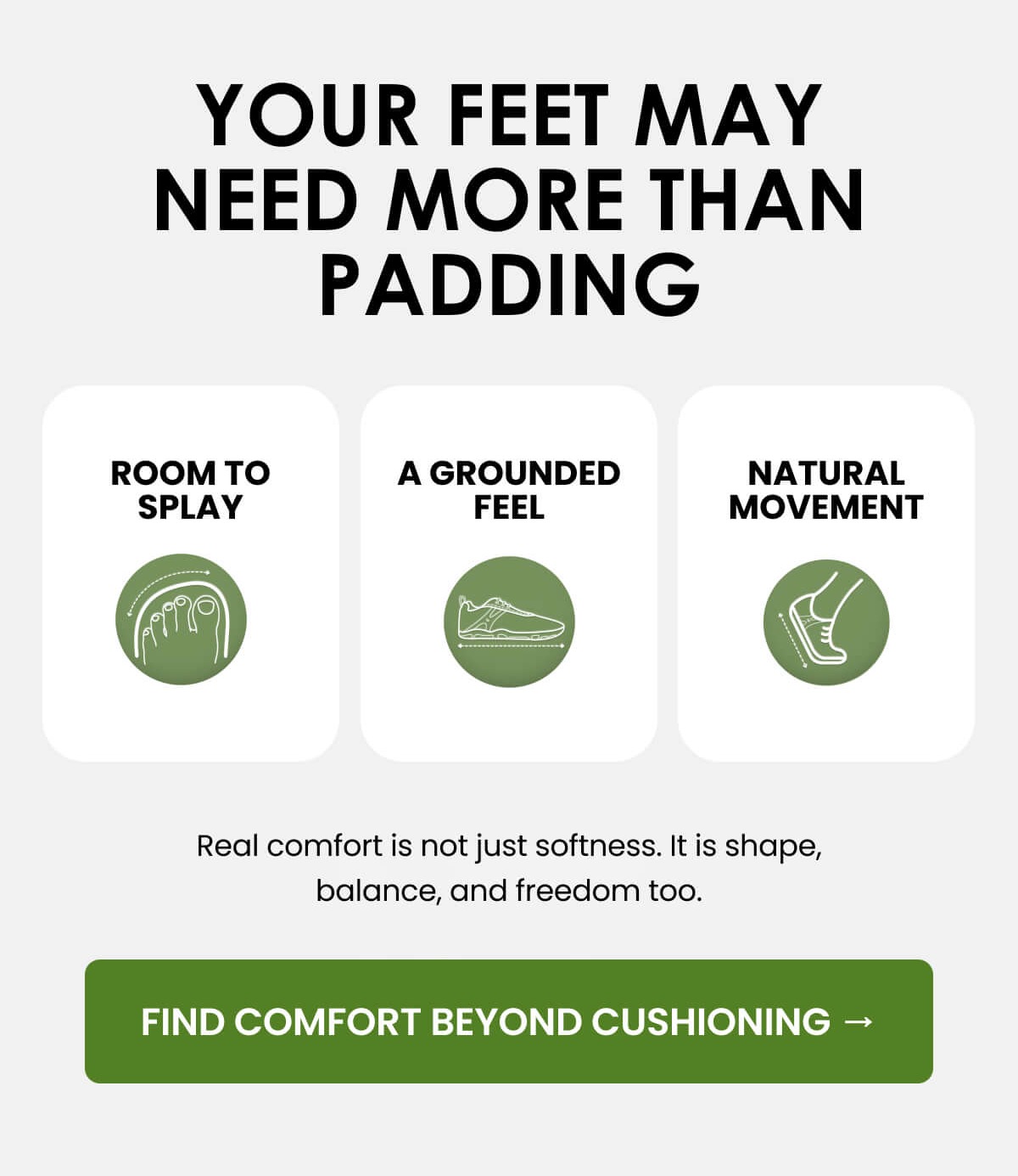 YOUR FEET MAY NEED MORE THAN PADDING