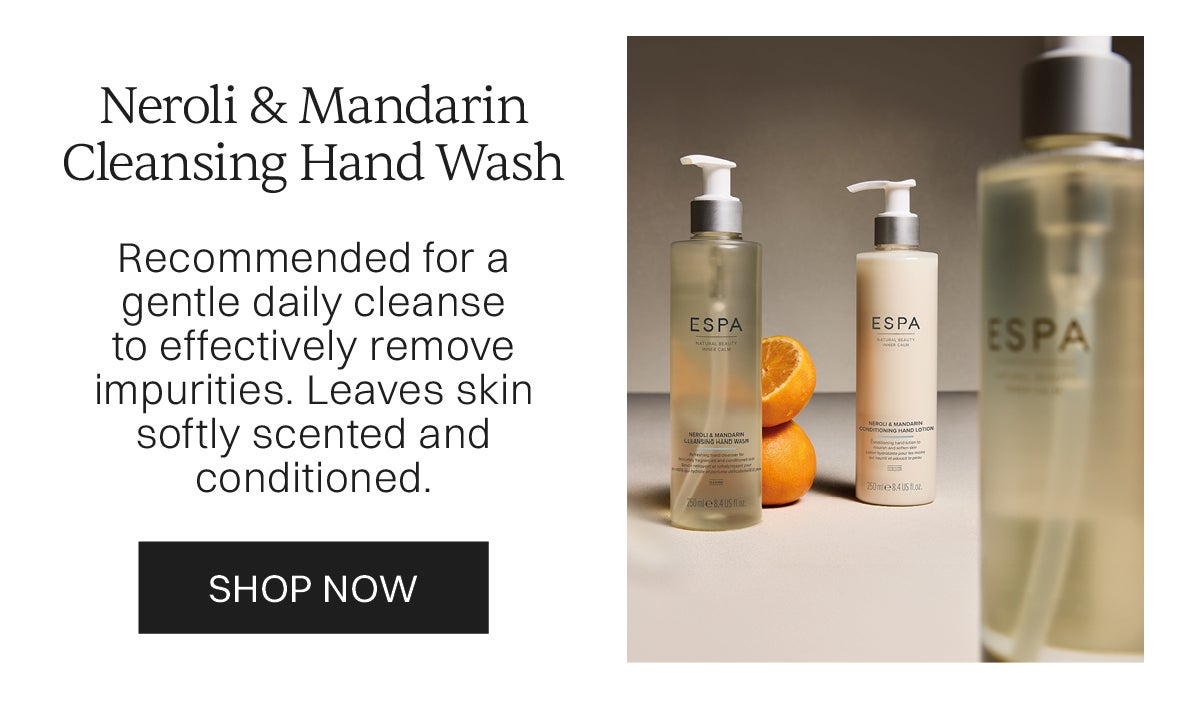Image neroli and mandarin hand wash and lotion. Text Recommended for a gentle daily cleanse to effectively remove impurities. Leaves skin softly scented and conditioned.