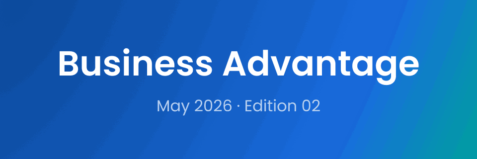 Business Advantage | May 2026 · Edition 02