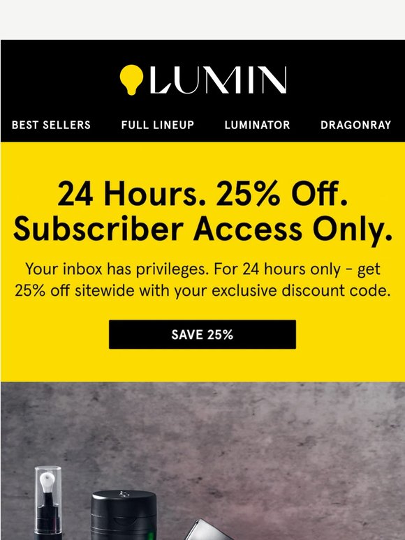 Your Inbox Has Privileges - VIP 25% OFF Sitewide