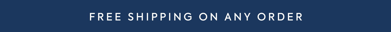 FREE SHIPPING ON ANY ORDER