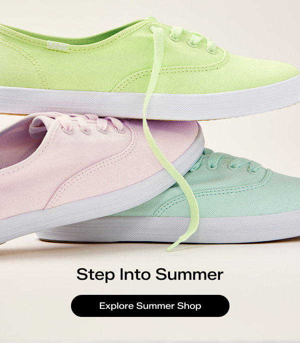 A stack of three different pastel colors of the Keds Champion Canvas Lace-Ups: bay blue, icy pink, and light lime. Text under the sneakers says Step Into Summer. Explore Summer Shop.
