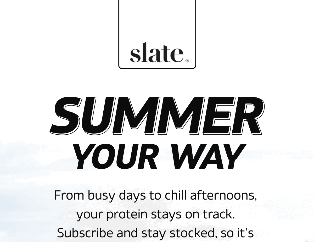 From busy days to slower ones, your protein stays on track. Subscribe and stay stocked, so it’s always there when you need it.