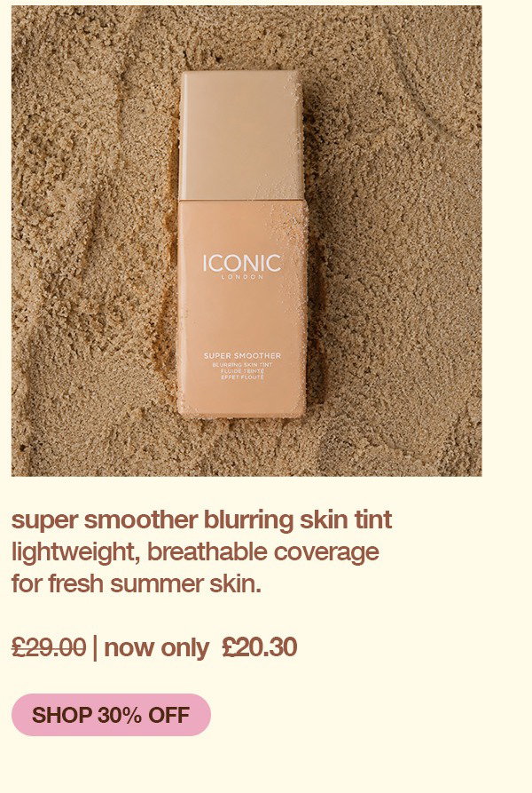30% OFF SUPER SMOOTHER BLURRING SKIN TINT