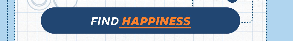 FIND HAPPINESS