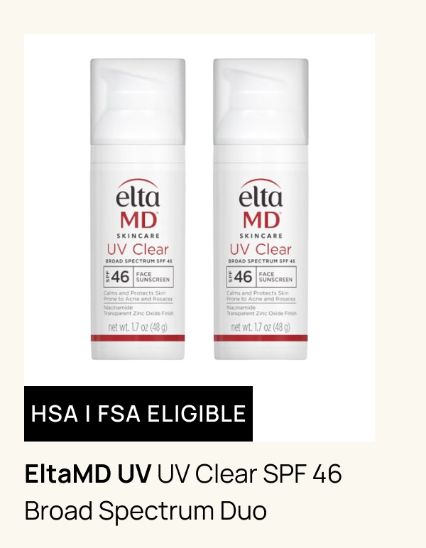 EltaMD Exclusive UV Clear SPF 46 Broad-Spectrum Duo ($90 Value)