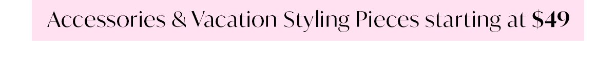 Accessories and Vacation Styling