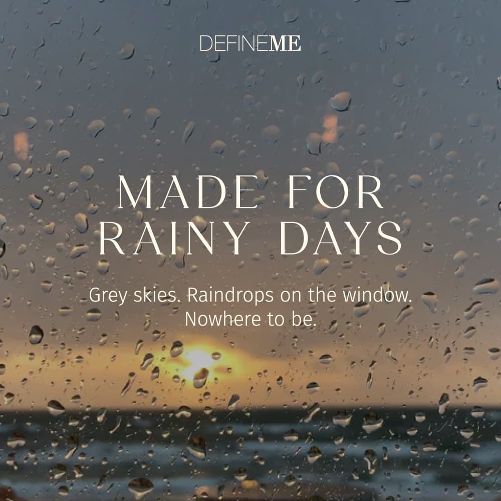 Made for rainy days