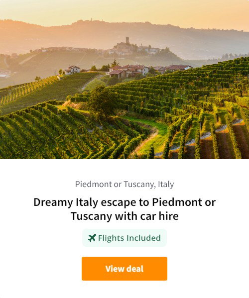 Dreamy Italy escape to Piedmont or Tuscany with car hire