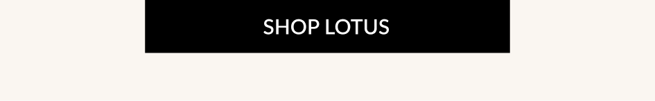 SHOP LOTUS