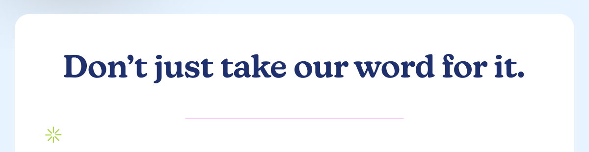 Don't just take our word for it