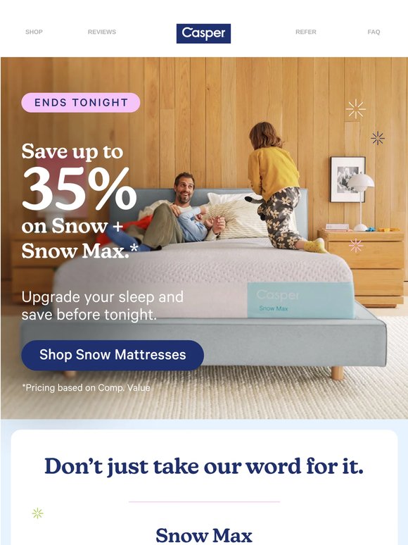 Ends TONIGHT! 35% savings on Snow & Snow Max mattresses