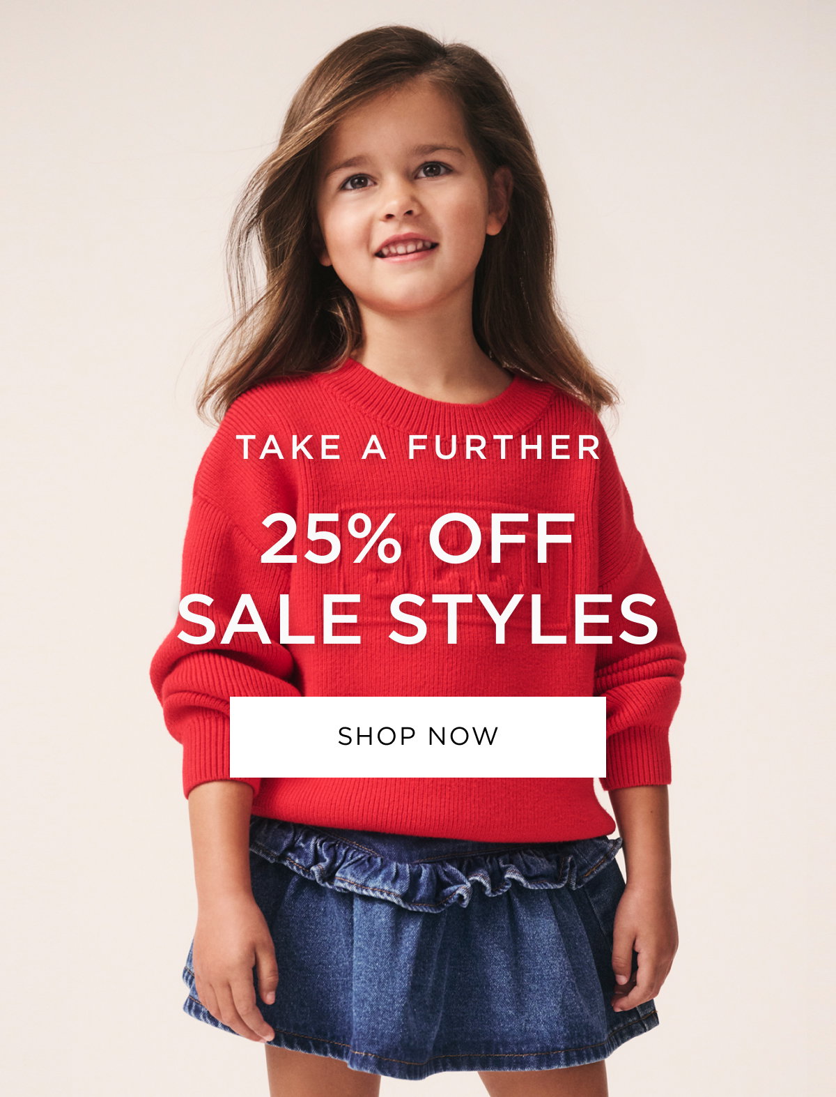 Take a further 25% off sale styles. Explore our top kids sale styles. Shop Now.