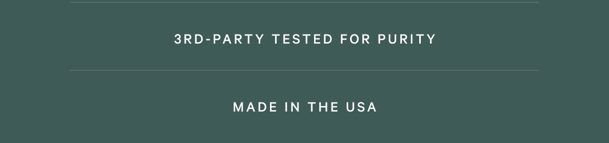 3rd-Party Tested for Purity - Made in the USA