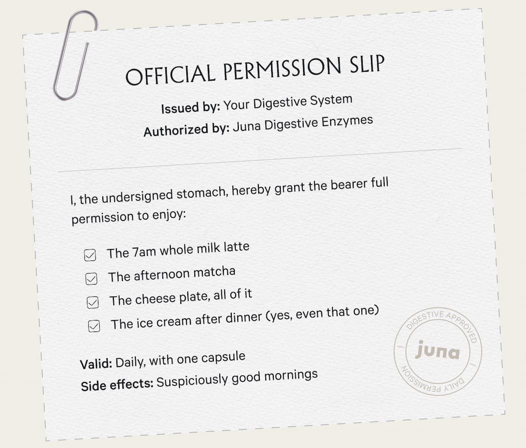 OFFICIAL PERMISSION SLIP - Issued by: Your Digestive System Authorized by: Juna Digestive Enzymes