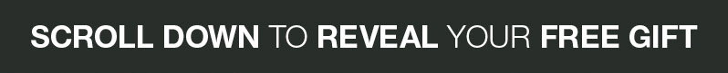 Scroll down to reveal your free gift