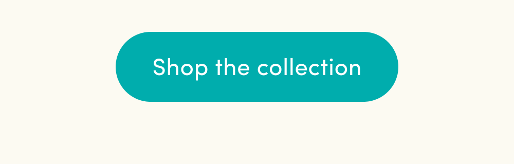 SHOP THE COLLECTION