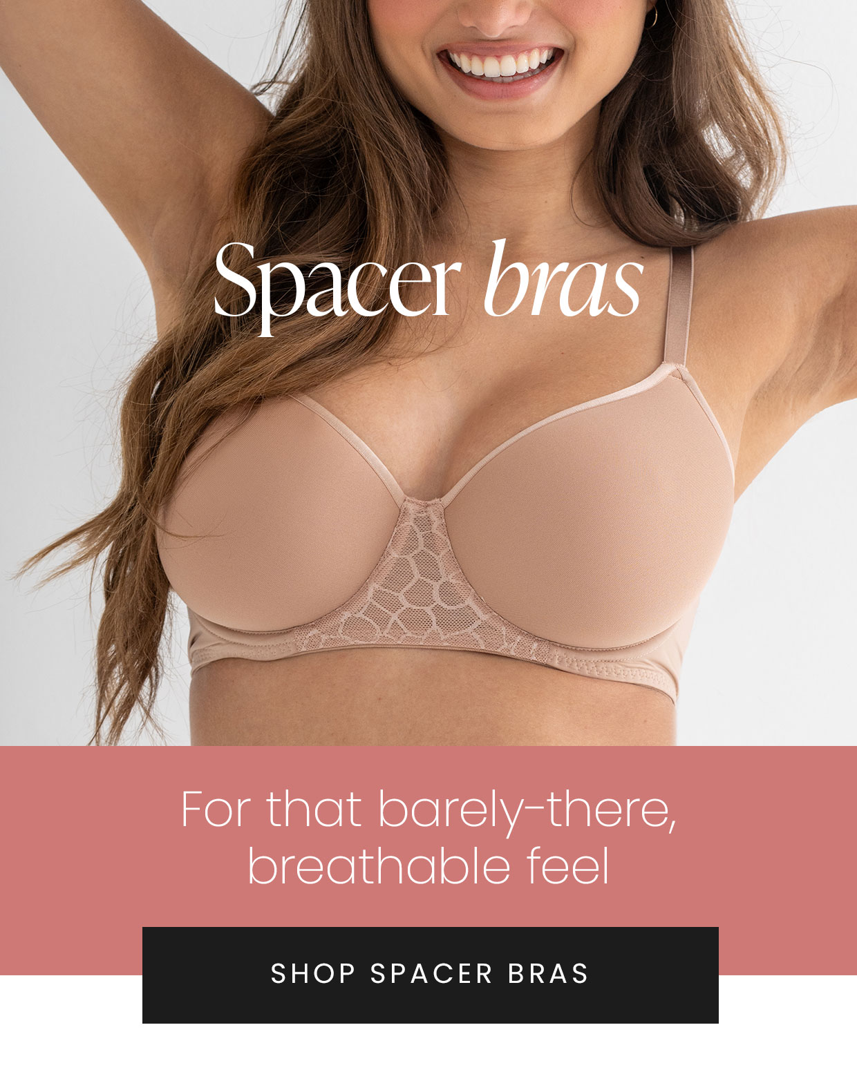 Shop spacer bras >