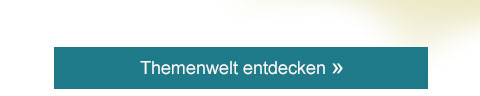 Themenwelt entdecken! 