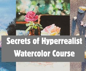 Secrets of Hyperrealist Watercolor Course