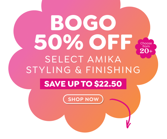 BUY ONE GET ONE 50% OFF SELECT AMIKA STYLING & FINISHING