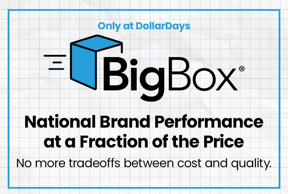 BigBox, only at DollarDays.