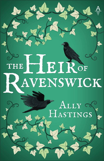 The Heir of Ravenswick by Ally Hastings