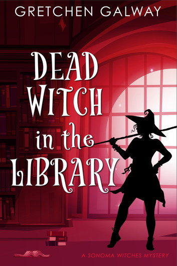 Dead Witch in the Library by Gretchen Galway