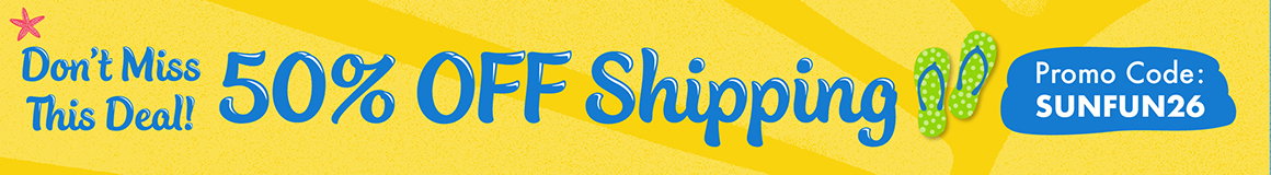 50% off shipping*. Promo Code: SUNFUN26. *Restrictions apply; see website for details. Ends 05/30/26 with a beachball, flip flops, and starfish graphics.