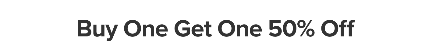 Buy one get one up to 50% off