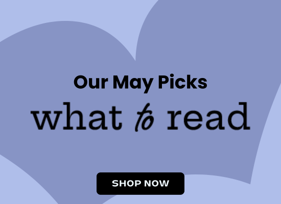 Our May Picks | What to Read | Shop Now