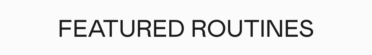 Featured Routines