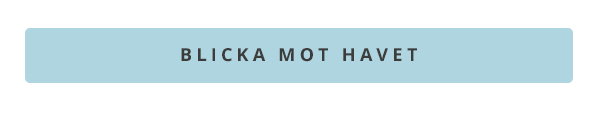BLICKA MOT HAVET