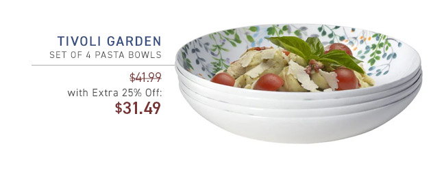 Tivoli Garden Set of 4 Pasta Bowls $41.99 Price With Extra 25% Off: $31.49