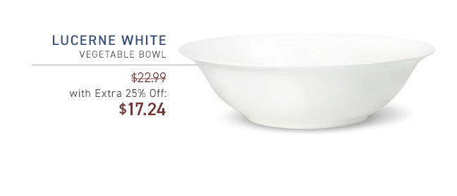 Lucerne White Vegetable Bowl $22.99 Price With Extra 25% Off: $17.24
