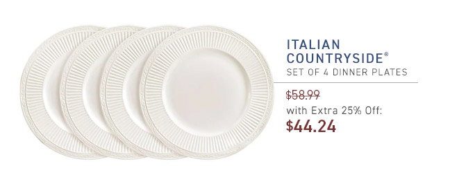 Italian Countryside® Set of 4 Dinner Plates $58.99 Price With Extra 25% Off: $44.24