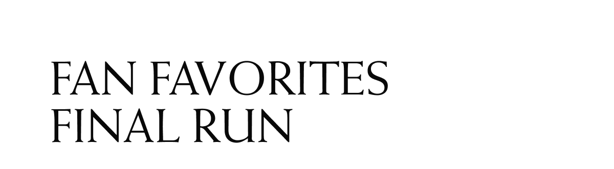 Fan Favorites Final Run