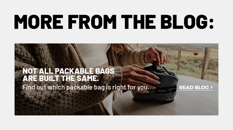 More from the Blog: Not all packable bags are built the same. Read blog >