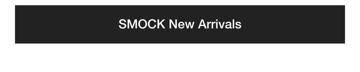 Shop SMOCK New Arrivals