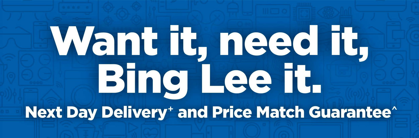 Want it, need it, Bing Lee it.