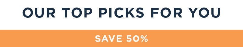 OUR TOP PICKS FOR YOU