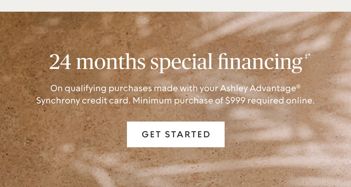 24 months special financing‡*, $999 min