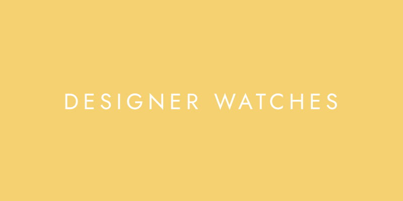 Designer Watches For Him & Her