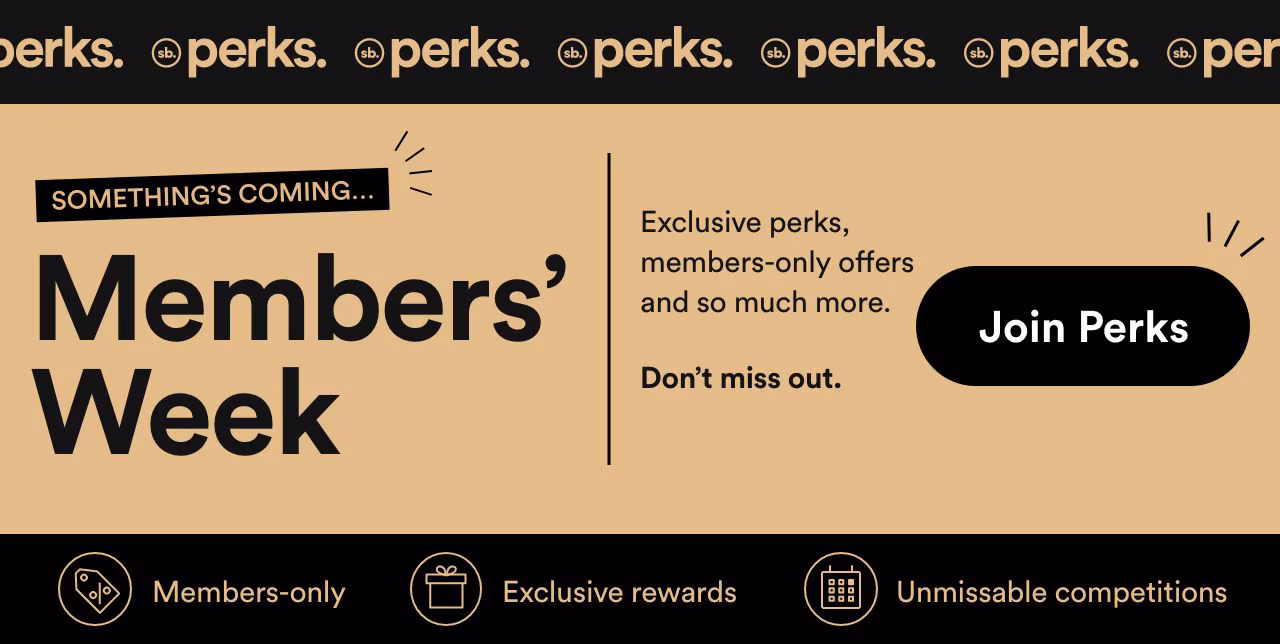 Something's coming... Members' Week - Exclusive perks, members-only offers and so much more. Don't miss out - Join Perks